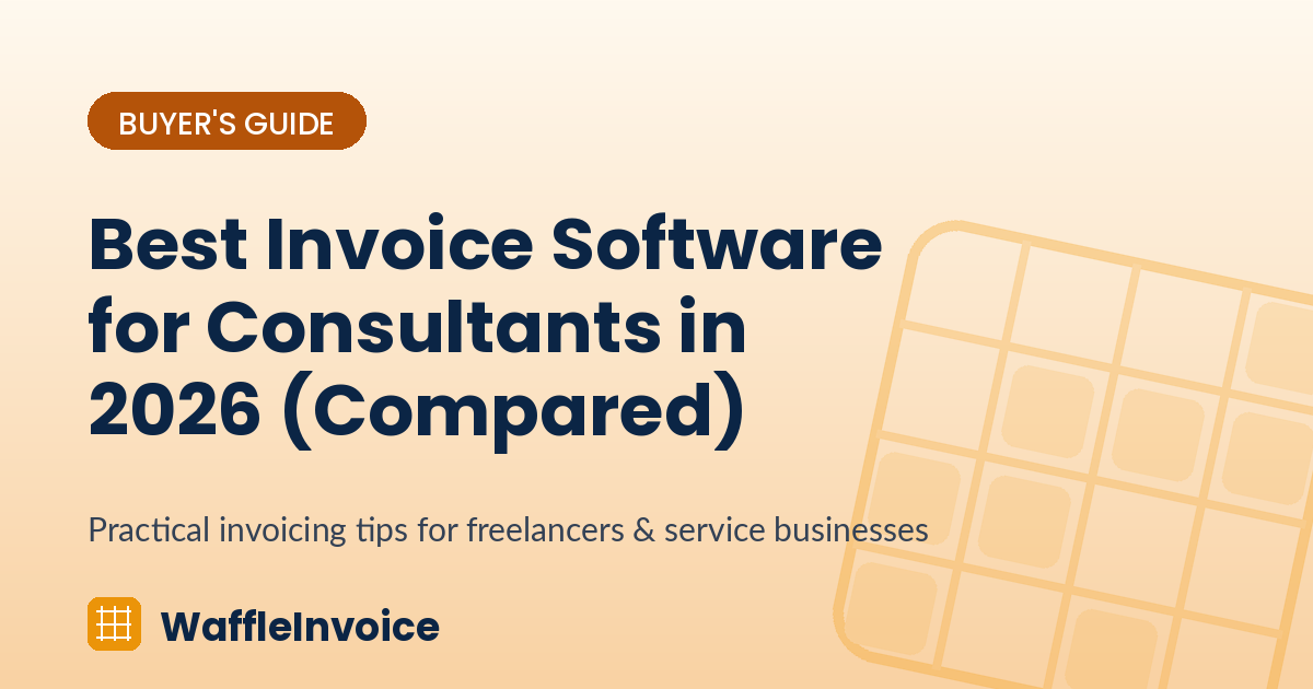 Best Invoice Software for Consultants in 2026 (Compared)