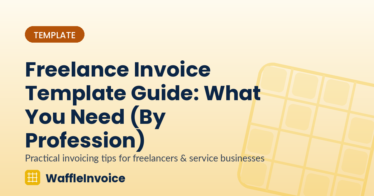 Freelance Invoice Template Guide: What You Need (By Profession)