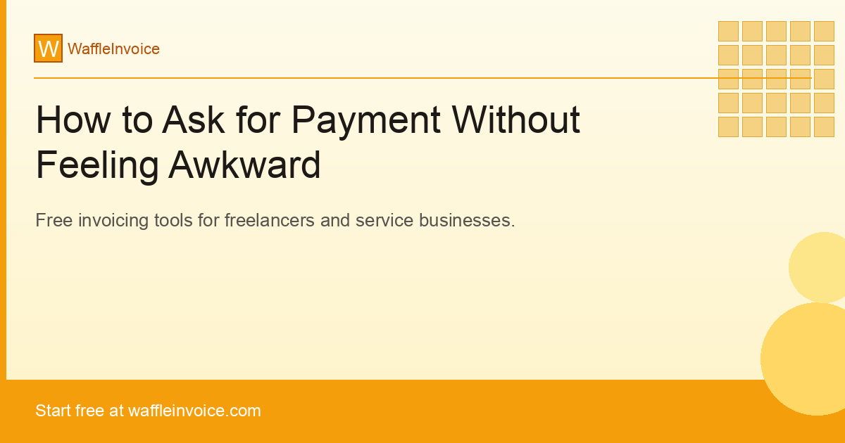 How to Ask for Payment Without Feeling Awkward