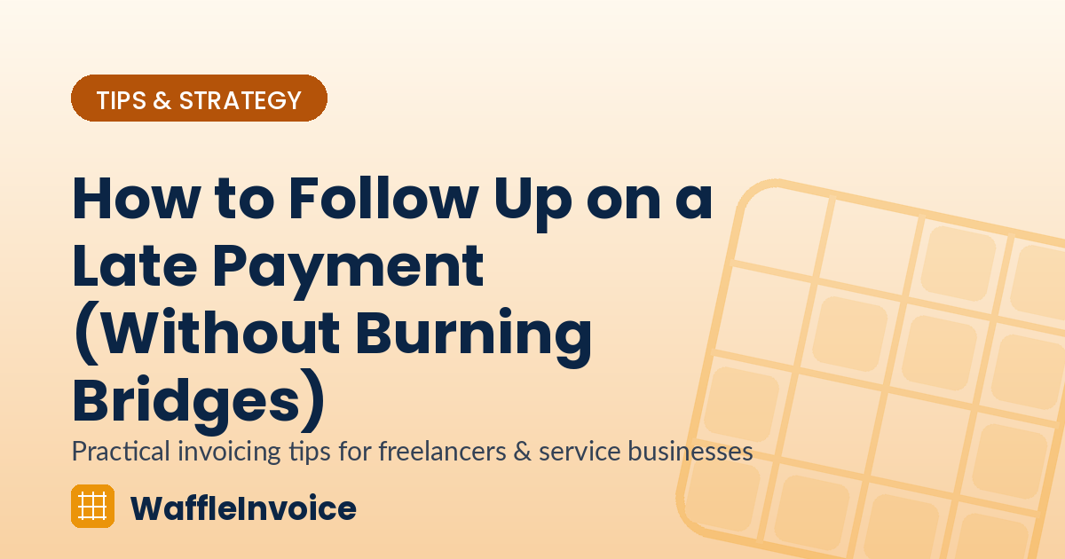How to Follow Up on a Late Payment (Without Burning Bridges)
