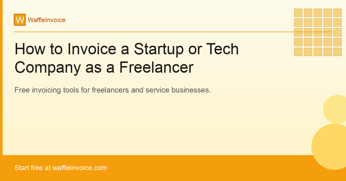 How to Invoice a Startup or Tech Company as a Freelancer