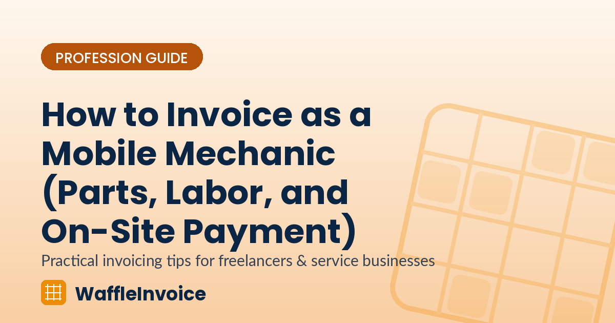 How to Invoice as a Mobile Mechanic (Parts, Labor, and On-Site Payment)