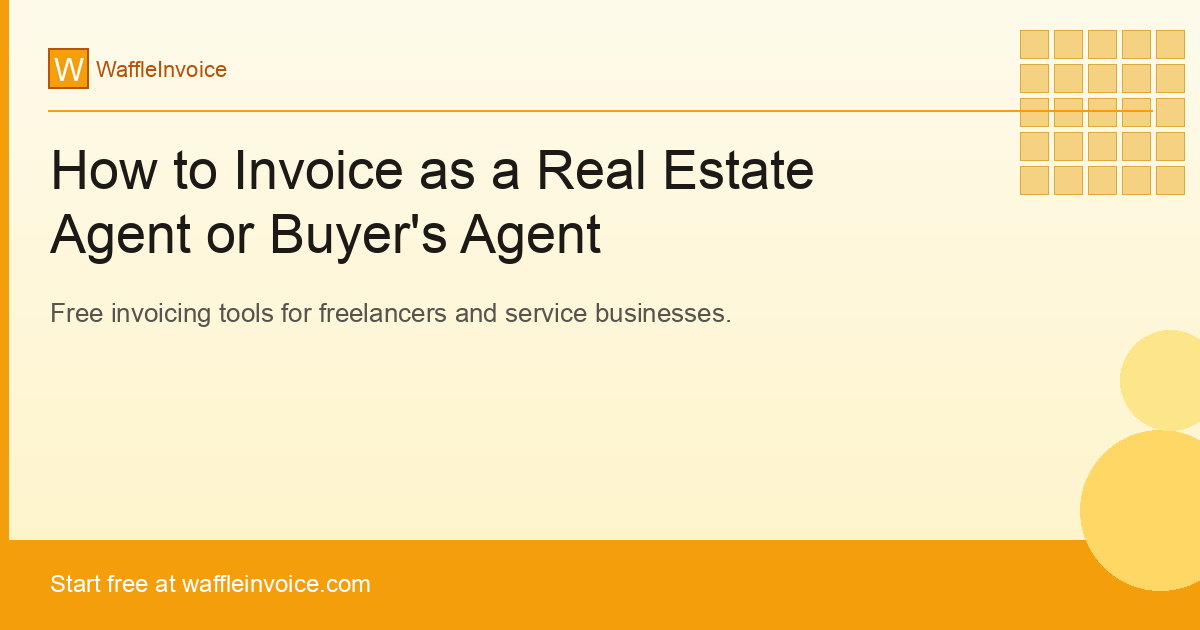 How to Invoice as a Real Estate Agent or Buyer's Agent
