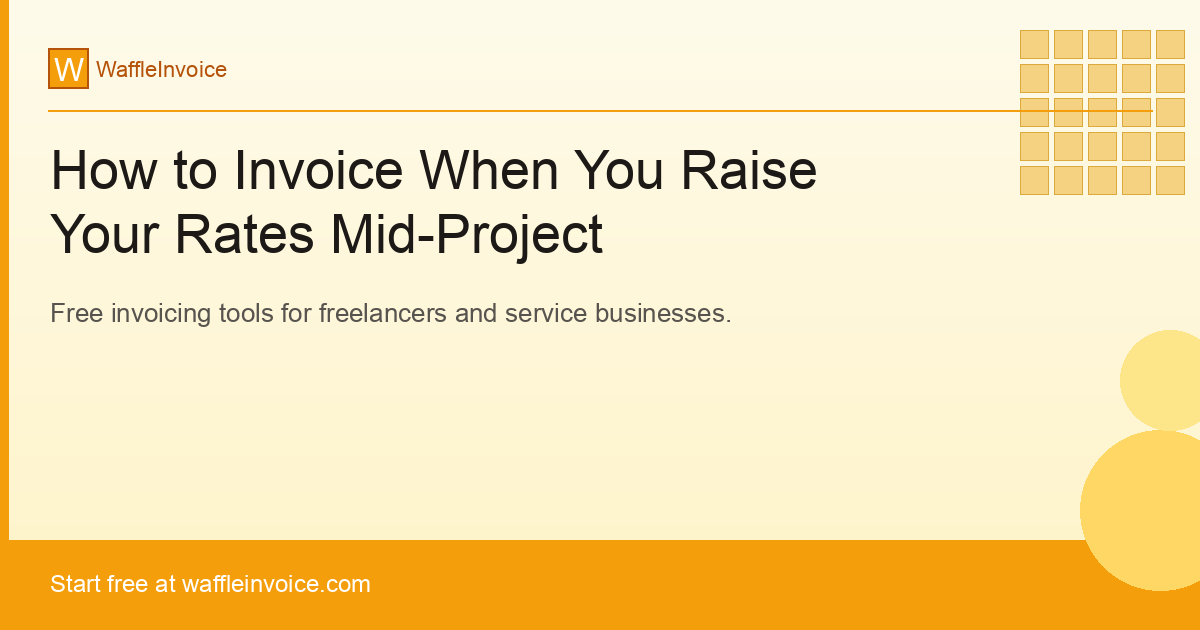 How to Invoice When You Raise Your Rates Mid-Project