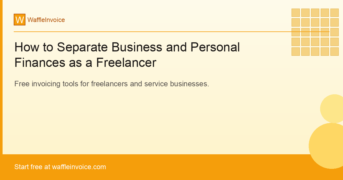 How to Separate Business and Personal Finances as a Freelancer