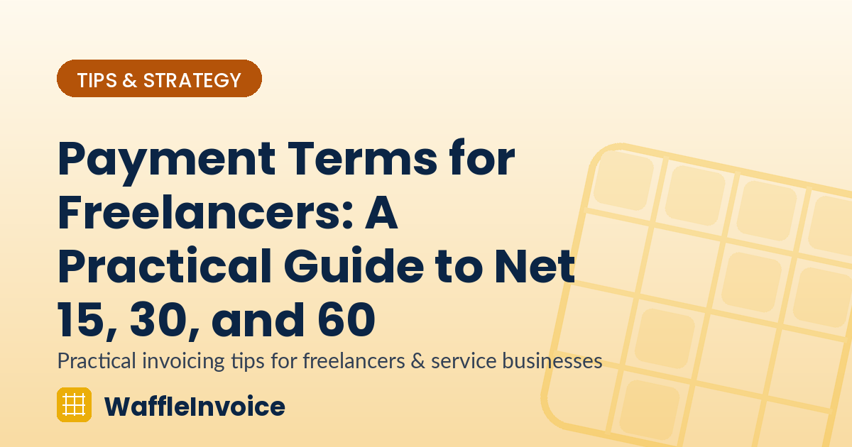 Payment Terms for Freelancers: A Practical Guide to Net 15, 30, and 60