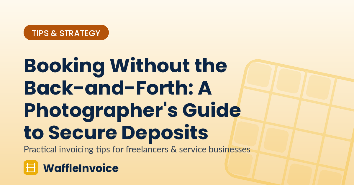 Booking Without the Back-and-Forth: A Photographer's Guide to Secure Deposits